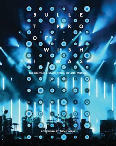 New from Chronicle Books, Bullet Proof … I Wish I Was looks at British designer Andi Watson’s artistic concert lighting for bands such as Arctic Monkeys, Oasis, and Radiohead (who wrote the song for which the book is named).
