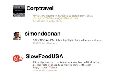 Three feeds worth following on Twitter: @corptravel links to stories about the airline industry, security, hotels, and more, @simondoonan, the creative ambassador-at-large for Barneys New York, shares observations on the fashion world along with his trademark witticisms, and @slowfoodusa delivers daily updates on “good, clean, and fair” eating.