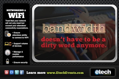Etech provides creative bandwidth solutions for meetings and events.