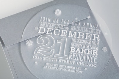 If you want to go all out, the “Winter Soiree” round frosted-plastic invitation from Allie Munroe is sure to impress. The silk-screened invites cost $1,242 for 100 with unprinted envelopes.