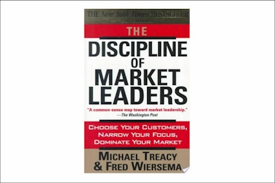 'The Discipline of Market Leaders: Choose Your Customers, Narrow Your Focus, Dominate Your Market' by Michael Treacy and Fred Wiersema