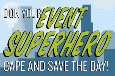 Unexpected hiccups can sink even the best-planned event. To save the day, you'll need to do more than just show up and smile.