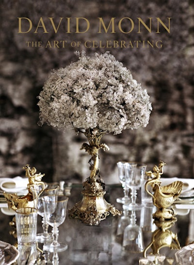 David Monn: The Art of Celebrating showcases 26 of the designer's events, from weddings and birthday parties to galas and memorial services.