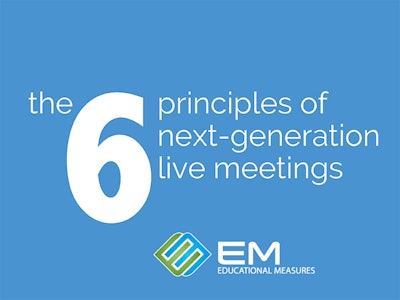 Six Principles of Next Generation Live Meetings by Educational Measures