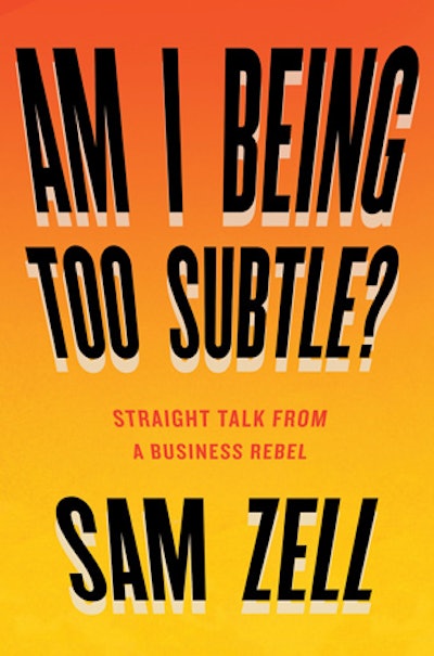 'Am I Being Too Subtle? Straight Talk From a Business Rebel' by Sam Zell