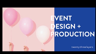 Twenty Three Layers: Event Planning, Design + Production