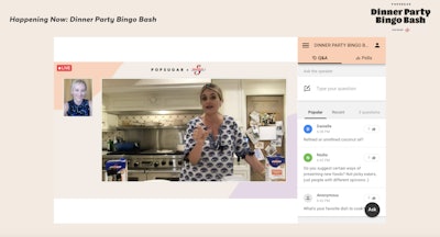 Sequence partnered with Group Nine Media to create a series of intimate, invite-only virtual events showcasing the Campbell’s brands to POPSUGAR’s millennial audience. The event featured a cooking demo by celebrity chef Daphne Oz and a post-dinner live Bingo game.