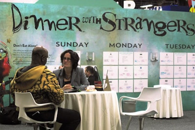 Since 2001, The Exhibitor Show has offered 'Dinner with Strangers.' The idea developed out of the recognition that many people came to the show alone and were opting to eat dinner in their hotel rooms rather than go out. Organizers make group reservations at about six restaurants for each night of the show. Sign-up sheets in the conference registration area list the restaurant name, type of food, average prices, and reservation time. Attendees sign up—and then show up.