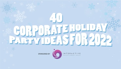 Corporate Holiday Party Ideas for 2022