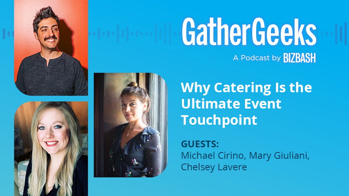 Why Catering Is the Ultimate Event Touchpoint - BizBash