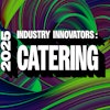 2025 Industry Innovators Article Image Catering