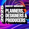 2025 Industry Innovators Article Image Planners Designers Producers